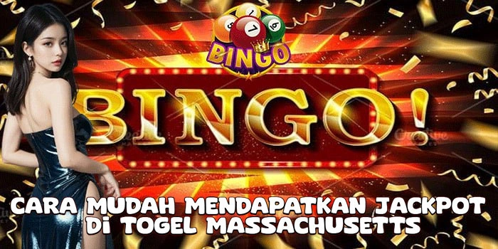 Cara Mudah Mendapatkan Jackpot Di Togel Massachusetts