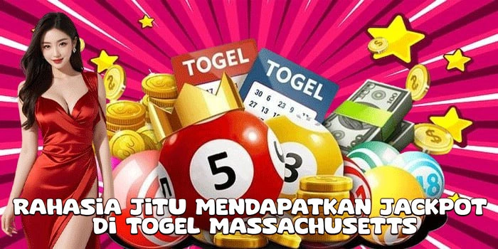 Rahasia Jitu Mendapatkan Jackpot Di Togel Massachusetts